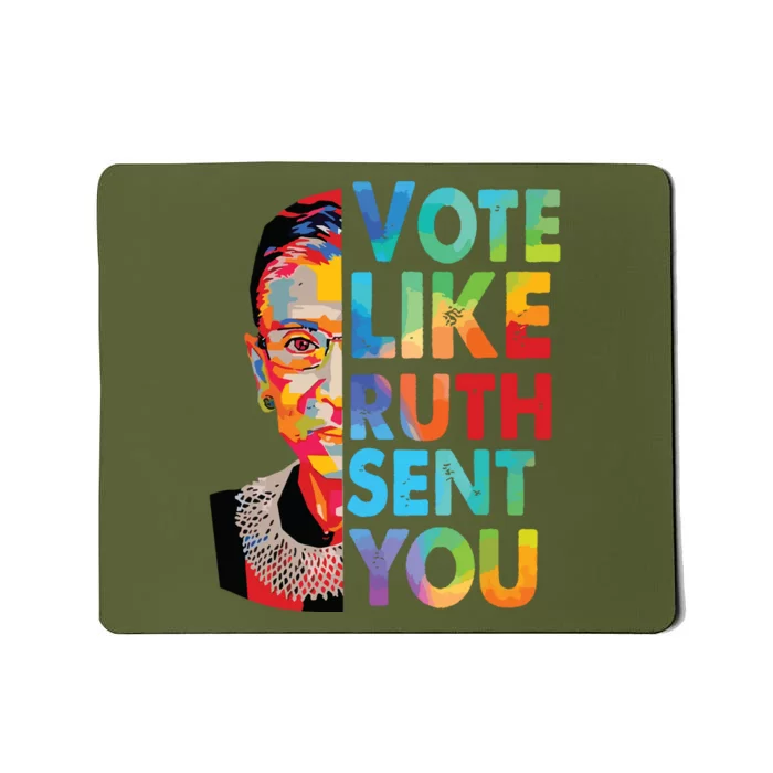 Vote Like Ruth Sent You Feminist Voting Inspirational Mousepad