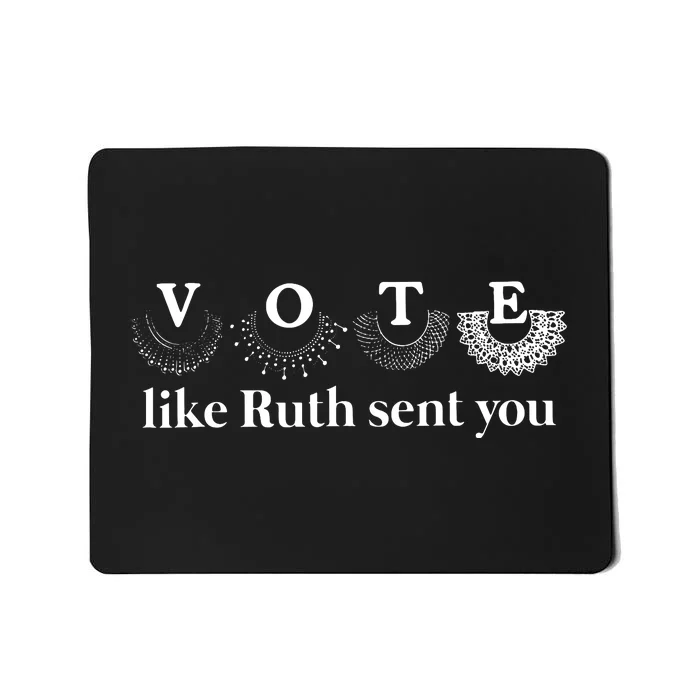 Vote Like Ruth Sent You Mousepad