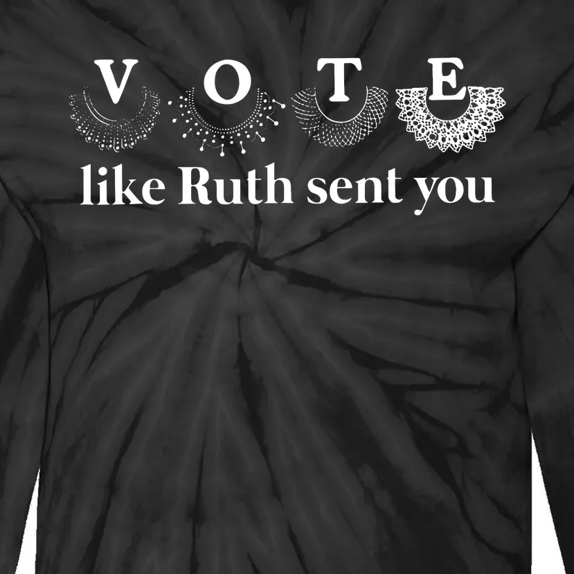 Vote Like Ruth Sent You Tie-Dye Long Sleeve Shirt