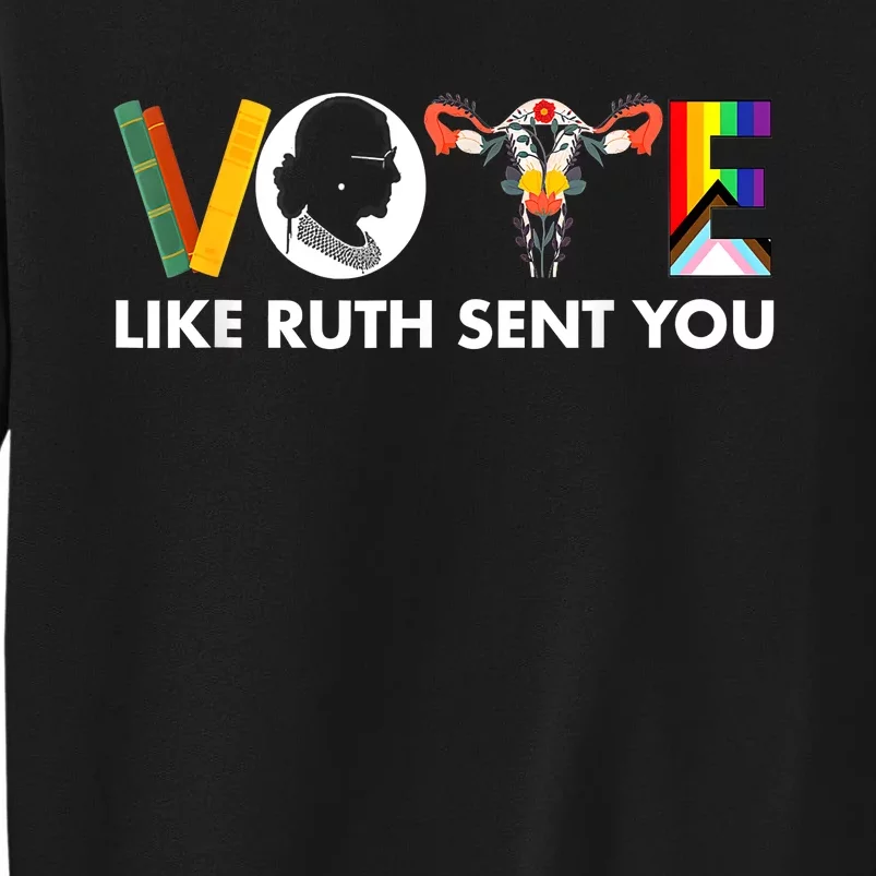 Vote Like Ruth Sent You Funny Uterus Feminist Lgbt Tall Sweatshirt