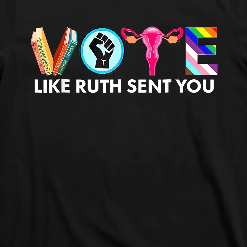 Vote Like Ruth Sent You Funny Uterus Feminist Lgbt T-Shirt