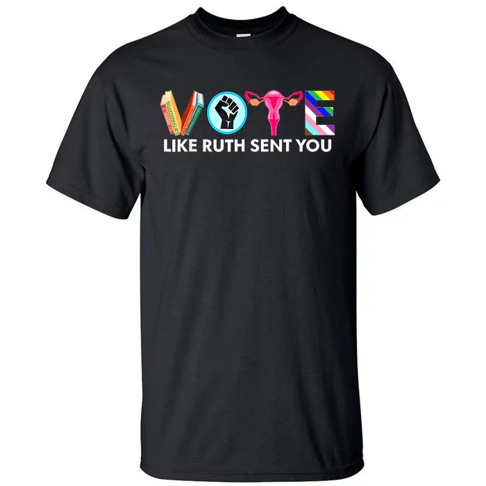 Vote Like Ruth Sent You Funny Uterus Feminist Lgbt Tall T-Shirt