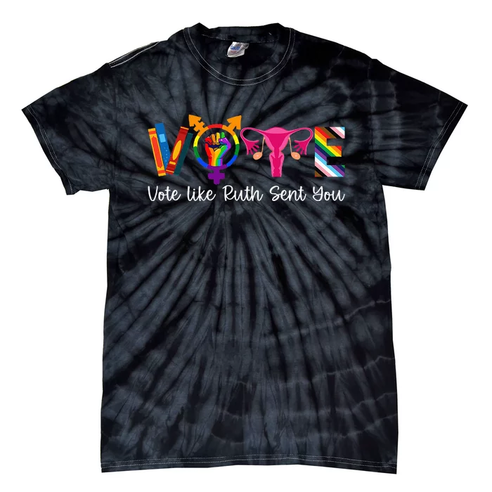 Vote Like Ruth Sent You Uterus Feminist Lgbt Tie-Dye T-Shirt