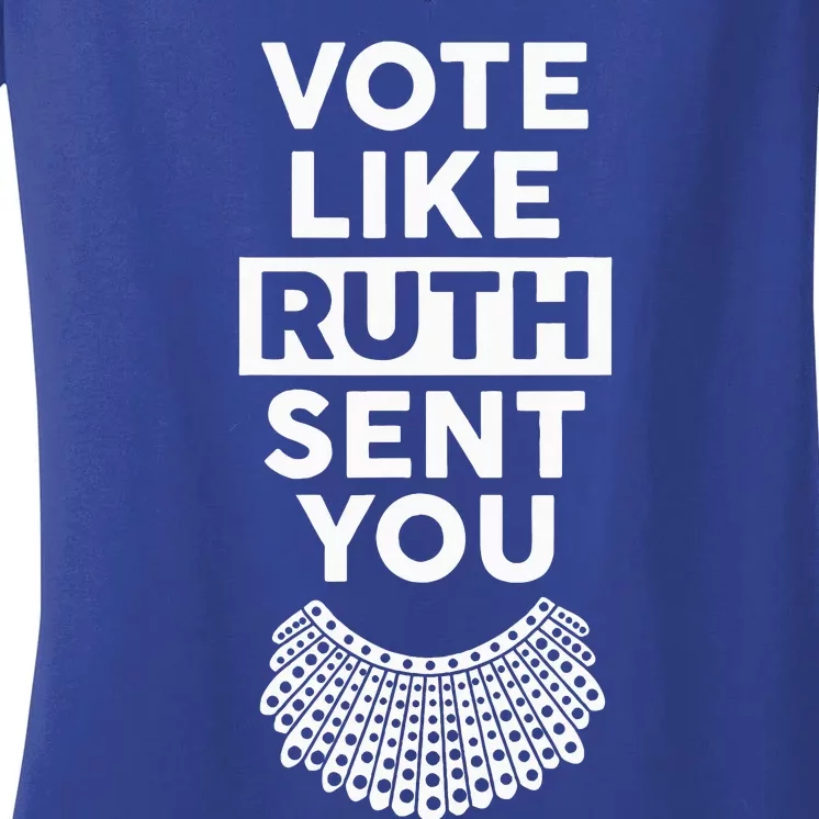 Vote like Ruth Sent You Feminist Gift Women's V-Neck T-Shirt