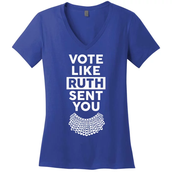 Vote like Ruth Sent You Feminist Gift Women's V-Neck T-Shirt