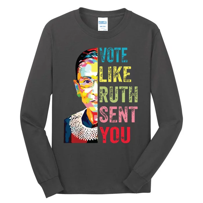 Vote Like Ruth Sent You Tall Long Sleeve T-Shirt