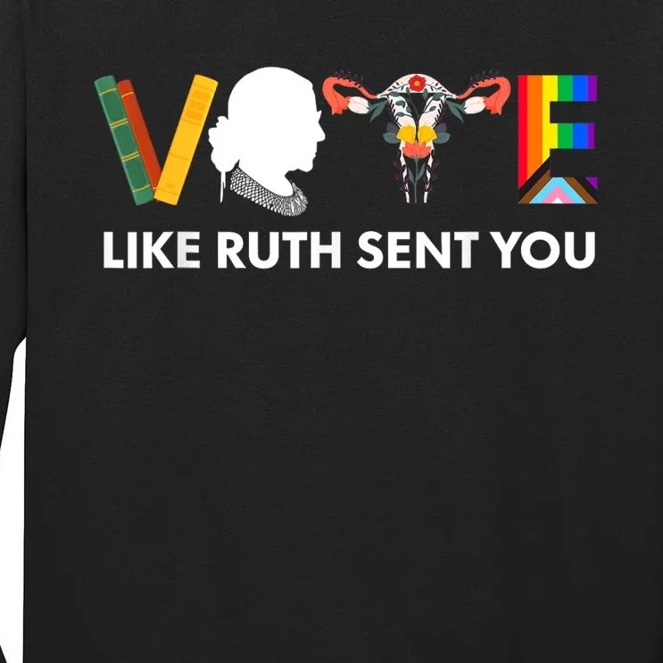 Vote Like Ruth Sent You Uterus Feminist Lgbt Tall Long Sleeve T-Shirt