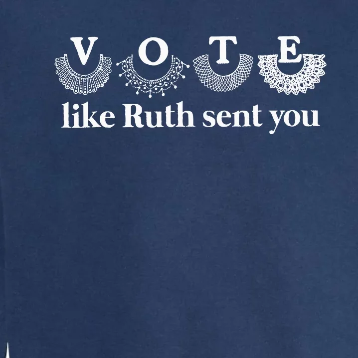 Vote Like Ruth Sent You Matching Garment-Dyed Sweatshirt