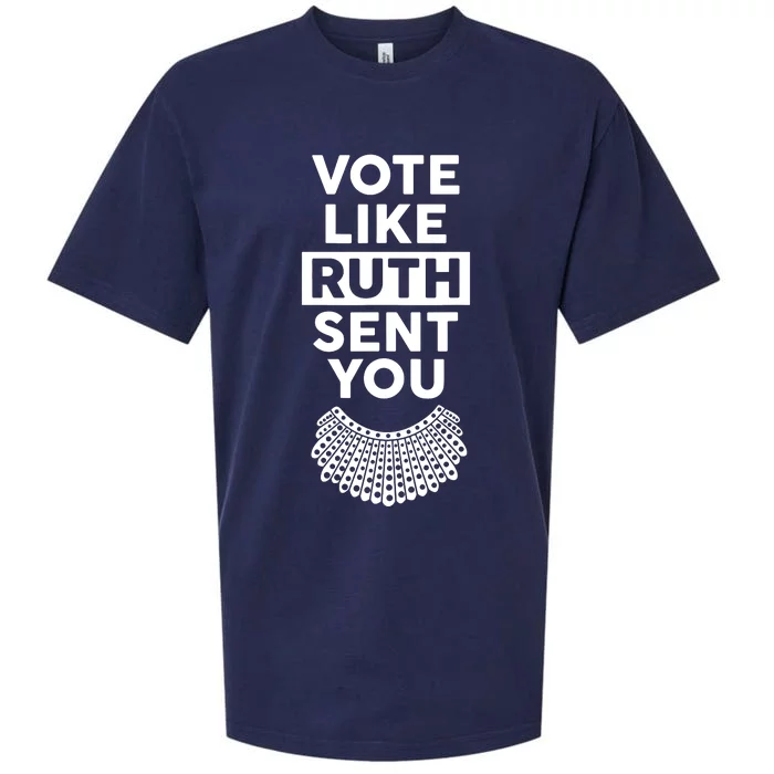 Vote Like Ruth Sent You Feminist Gift Sueded Cloud Jersey T-Shirt