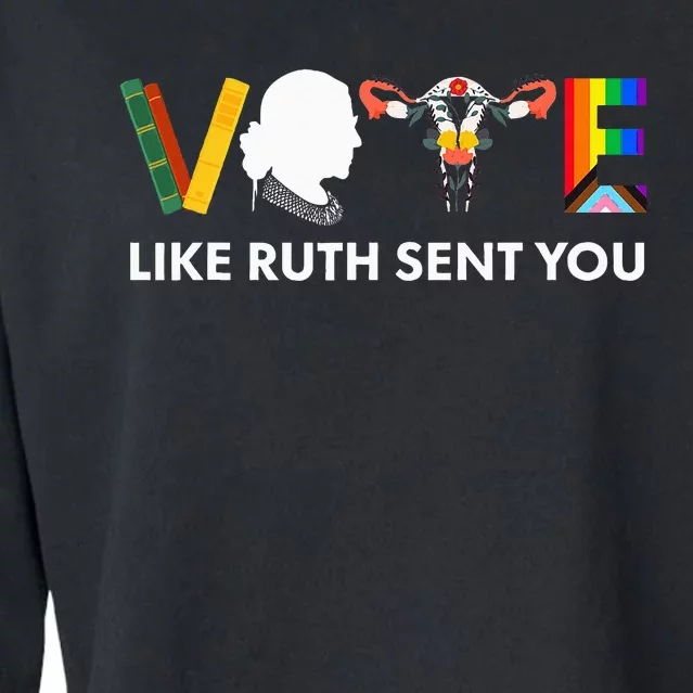 Vote Like Ruth Sent You Uterus Feminist Lgbt Cropped Pullover Crew