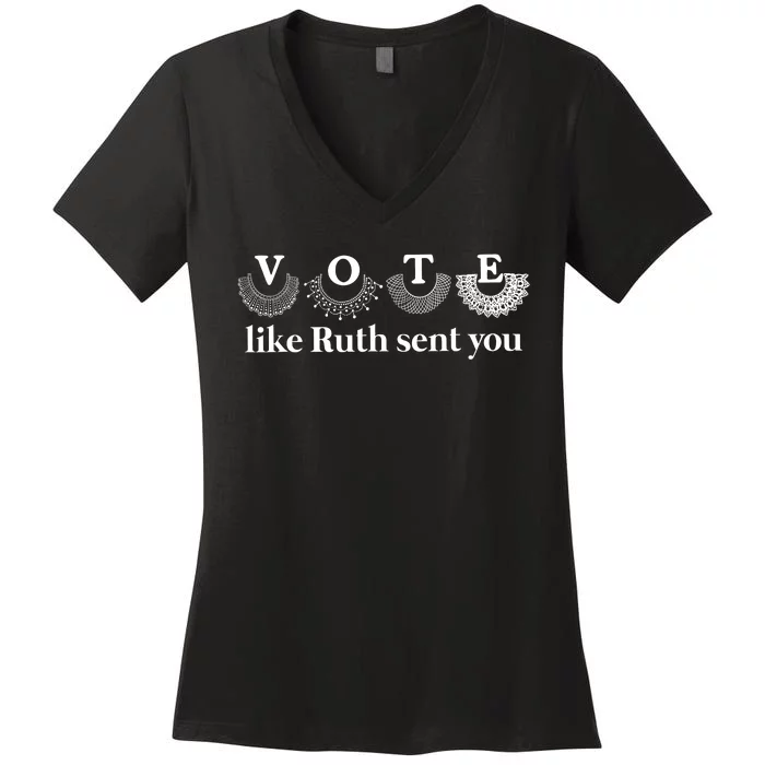 Vote Like Ruth Sent You Women's V-Neck T-Shirt