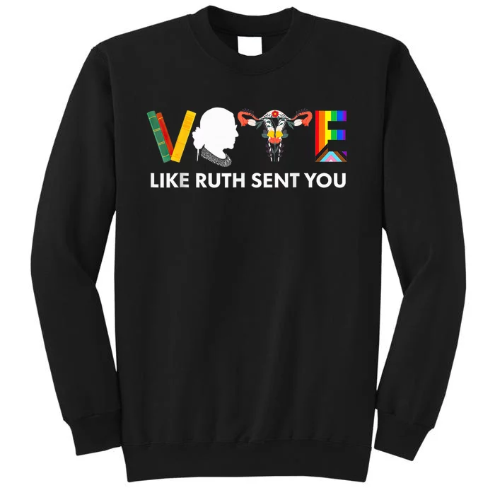 Vote Like Ruth Sent You Uterus Feminist Lgbt Usa President Kamalaharris Tall Sweatshirt