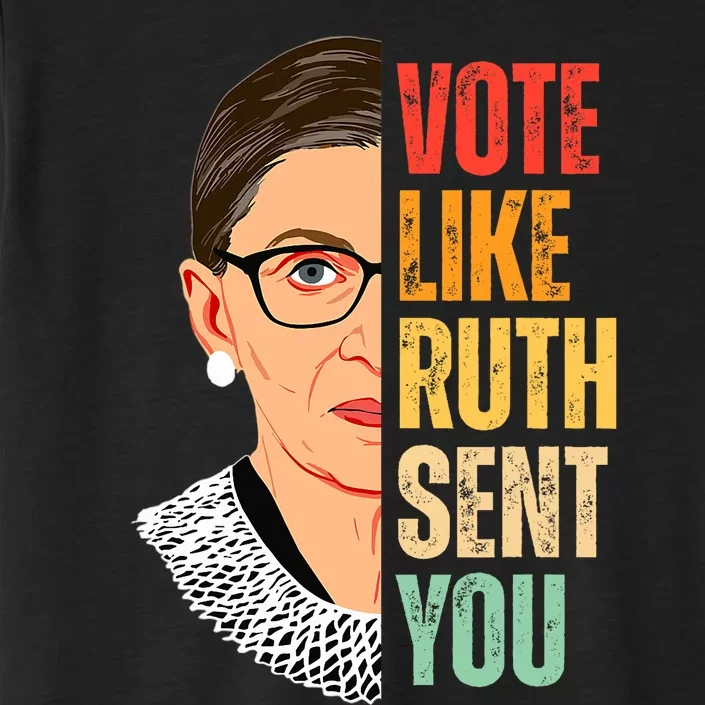 Vote Like Ruth Sent You Feminist Women Vote Right ChromaSoft Performance T-Shirt