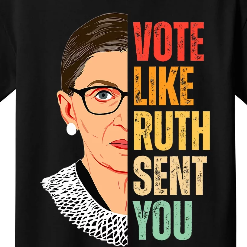 Vote Like Ruth Sent You Feminist Women Vote Right Kids T-Shirt