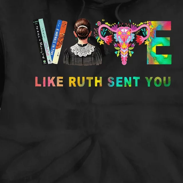 Vote Like Ruth Sent You Rbg Feminist Voting Inspirational Gift Tie Dye Hoodie