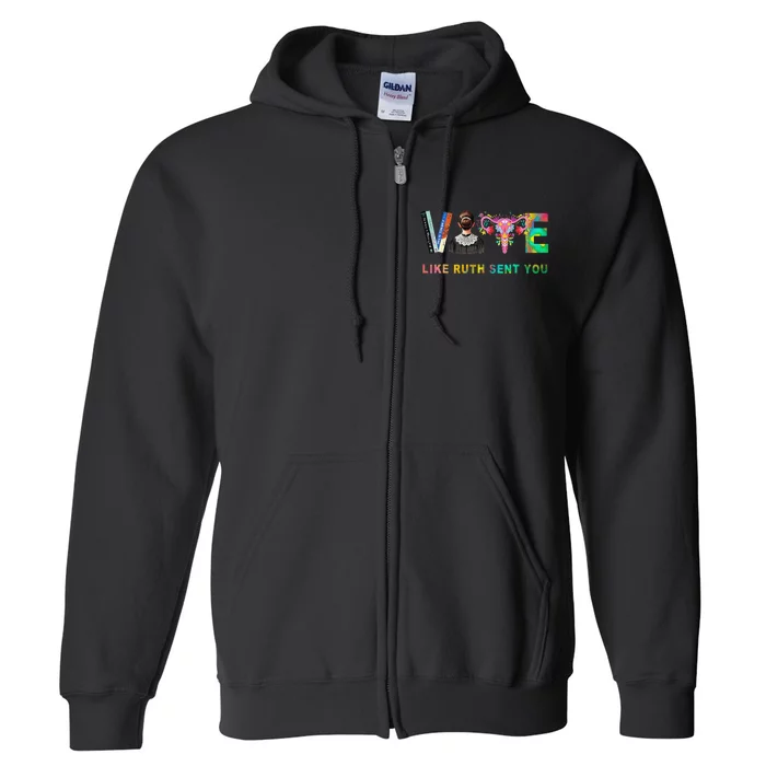 Vote Like Ruth Sent You Rbg Feminist Voting Inspirational Gift Full Zip Hoodie