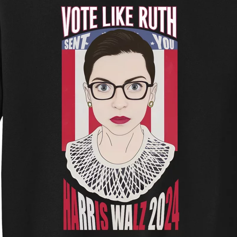 Vote Like Ruth Sent You! Vote For Women Rights Kamala 2024 Sweatshirt