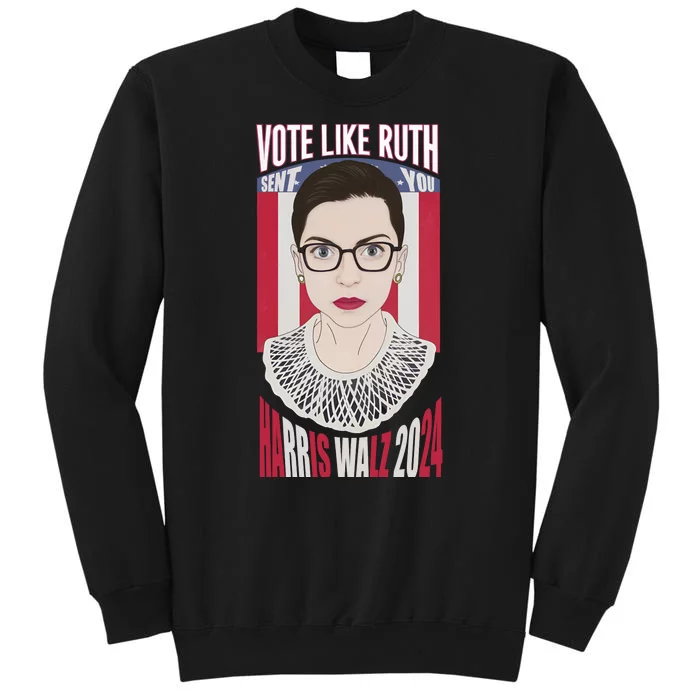 Vote Like Ruth Sent You! Vote For Women Rights Kamala 2024 Sweatshirt