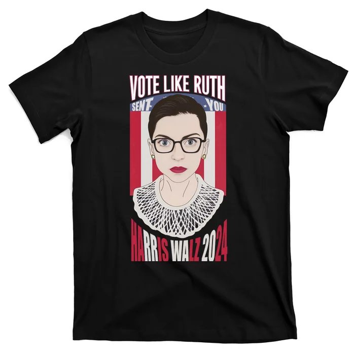 Vote Like Ruth Sent You! Vote For Women Rights Kamala 2024 T-Shirt