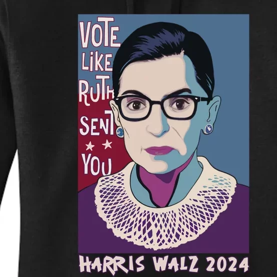 Vote Like Ruth Sent You! Vote For Women Rights Kamala 2024 Women's Pullover Hoodie