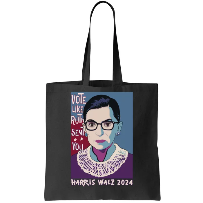 Vote Like Ruth Sent You! Vote For Women Rights Kamala 2024 Tote Bag