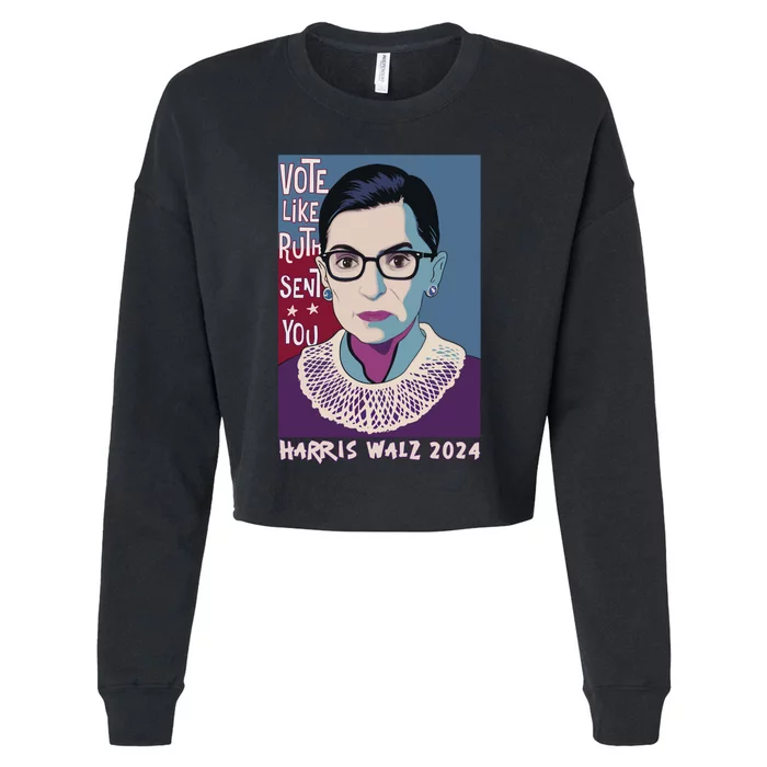 Vote Like Ruth Sent You! Vote For Women Rights Kamala 2024 Cropped Pullover Crew