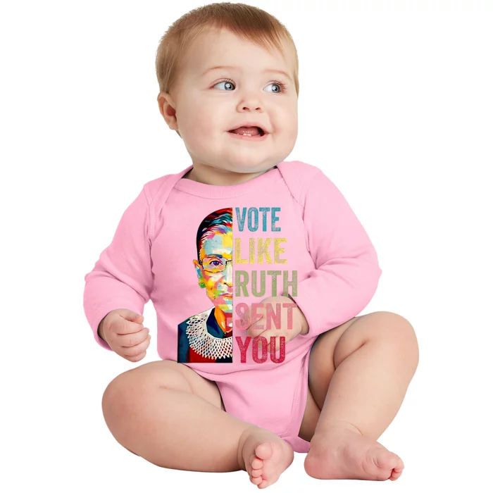 Vote Like Ruth Sent You Feminist Gift Baby Long Sleeve Bodysuit