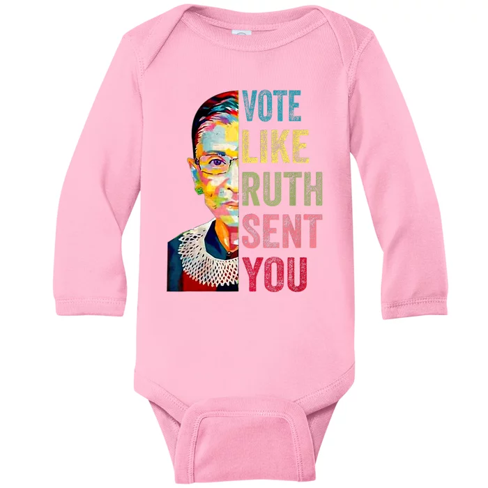 Vote Like Ruth Sent You Feminist Gift Baby Long Sleeve Bodysuit