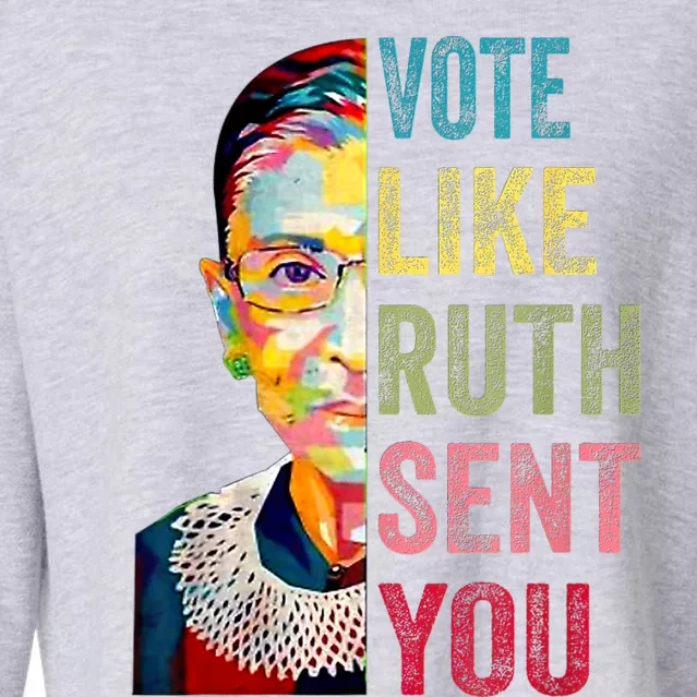 Vote Like Ruth Sent You Feminist Gift Cropped Pullover Crew