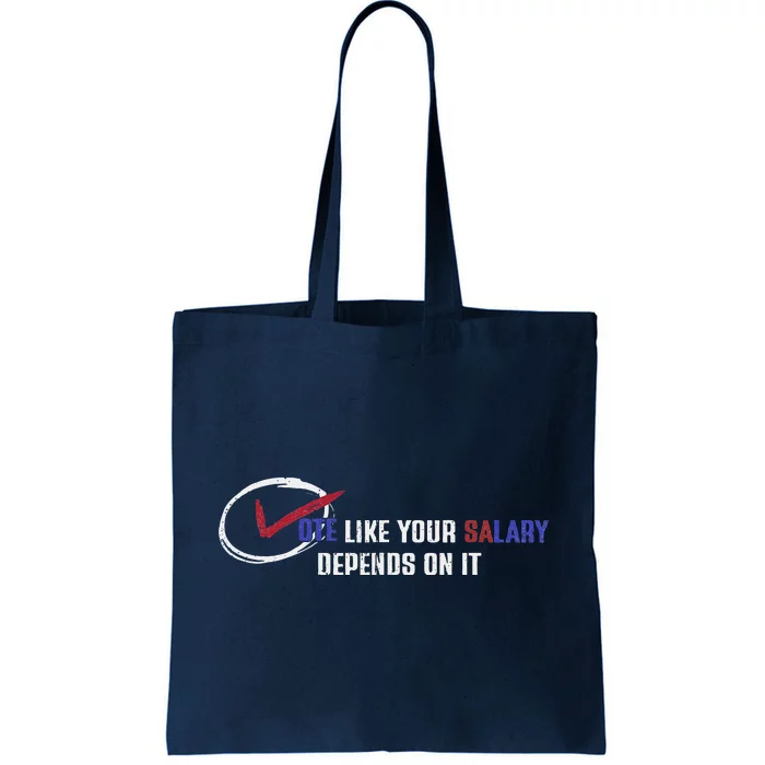 Vote Like Salary Depends On It Retro Funny Election 2024 Tote Bag