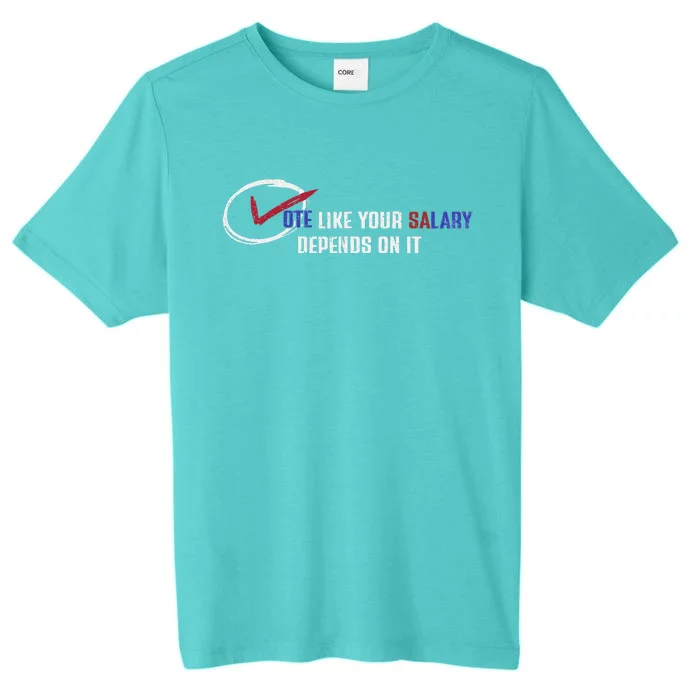 Vote Like Salary Depends On It Retro Funny Election 2024 ChromaSoft Performance T-Shirt