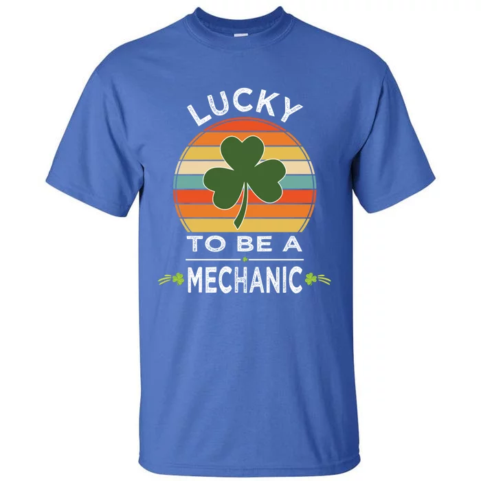 Vintage Lucky To Be A Mechanic St Patrick Day Gift Shamrock Cool Gift Tall T-Shirt