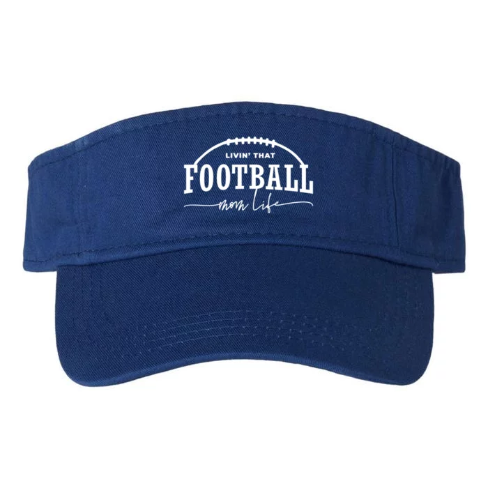 Vintage Livin That Football Mom Life Game Day Season Gift Valucap Bio-Washed Visor