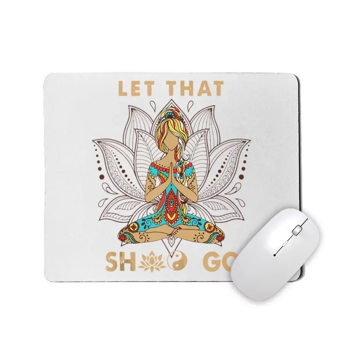 Vintage Let That Shit Go Yoga Meditation Spiritual Warrior Mousepad