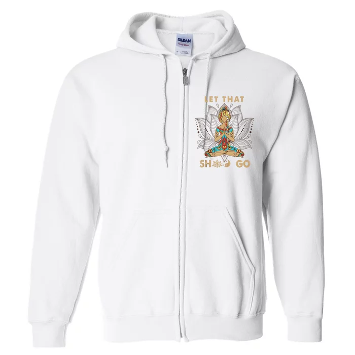 Vintage Let That Shit Go Yoga Meditation Spiritual Warrior Full Zip Hoodie