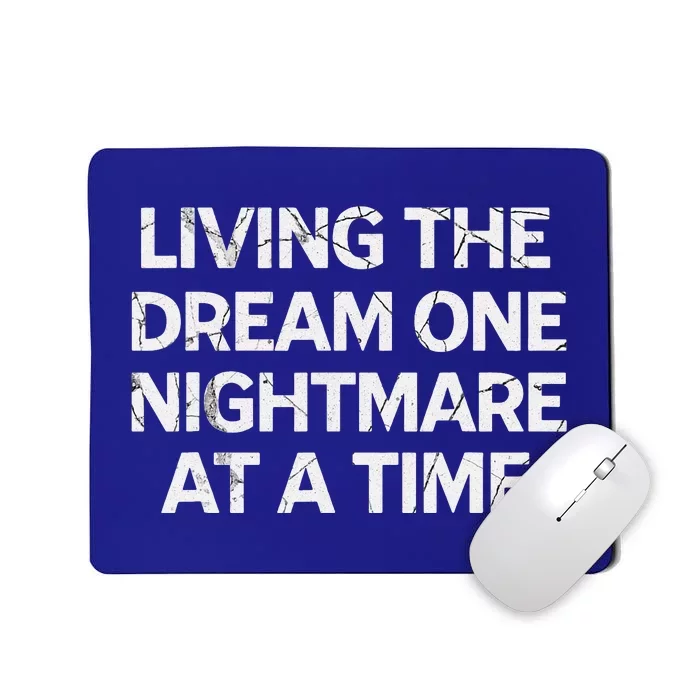 Vintage Living The Dream One Nightmare At A Time Mousepad