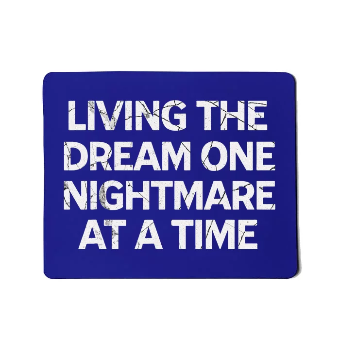 Vintage Living The Dream One Nightmare At A Time Mousepad