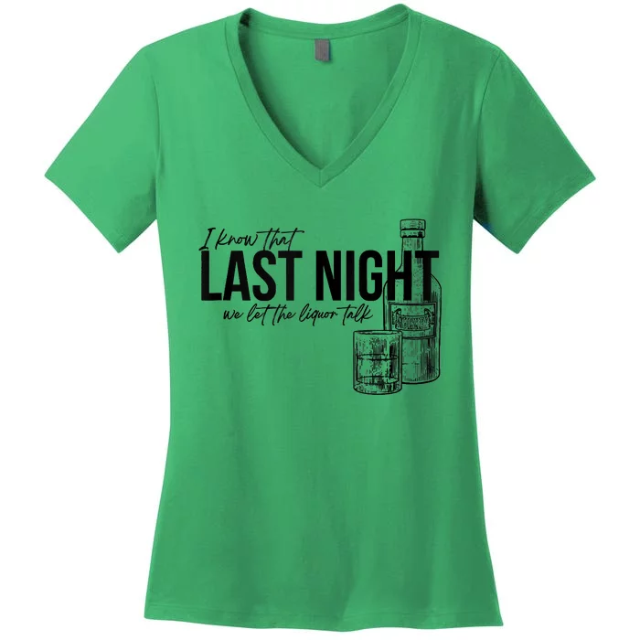 Vintage Last The Liquor Talk We Let At Night Western Country Women's V-Neck T-Shirt