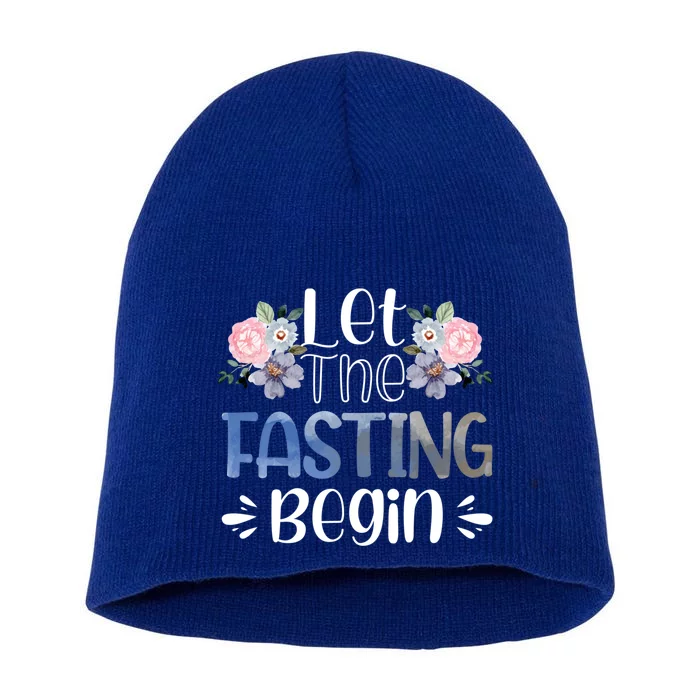 Vwol Let The Fasting Begin Funny Gift Short Acrylic Beanie