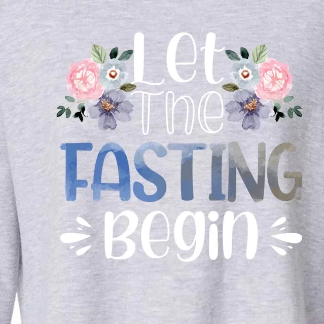 Vwol Let The Fasting Begin Funny Gift Cropped Pullover Crew