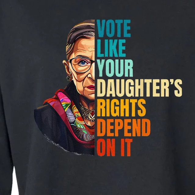 Vote Like Your DaughterS Rights Depend On It Women Cropped Pullover Crew