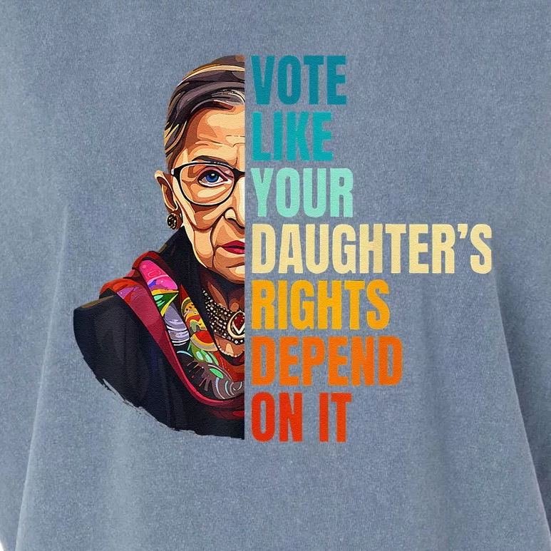 Vote Like Your DaughterS Rights Depend On It Women Garment-Dyed Women's Muscle Tee