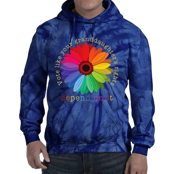 Vote Like Your GranddaughterS Rights Depend On It Tie Dye Hoodie