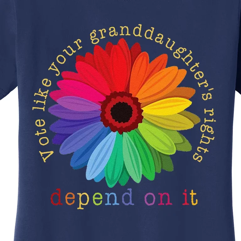 Vote Like Your GranddaughterS Rights Depend On It Women's T-Shirt