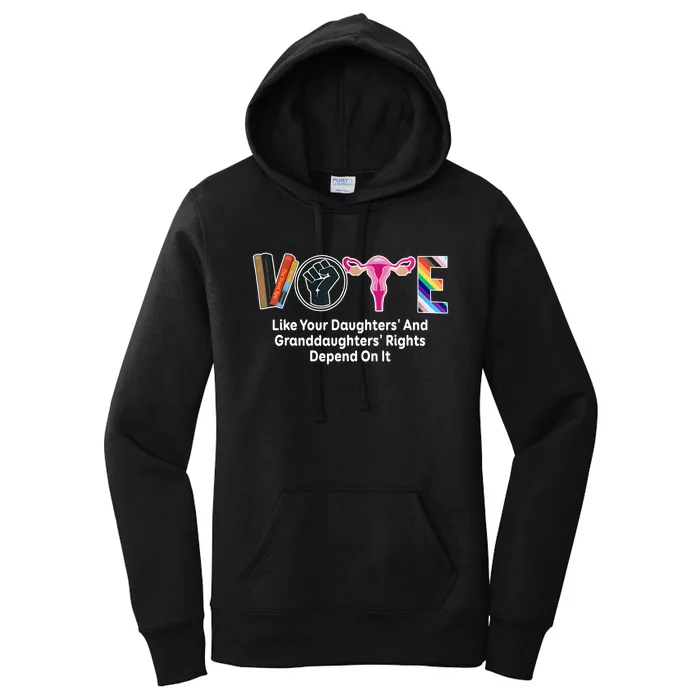 Vote Like Your Daughters And Granddaughters Rights Depend Women's Pullover Hoodie