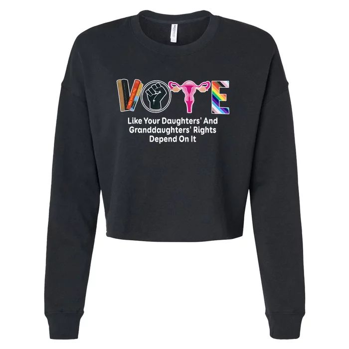 Vote Like Your Daughters And Granddaughters Rights Depend Cropped Pullover Crew