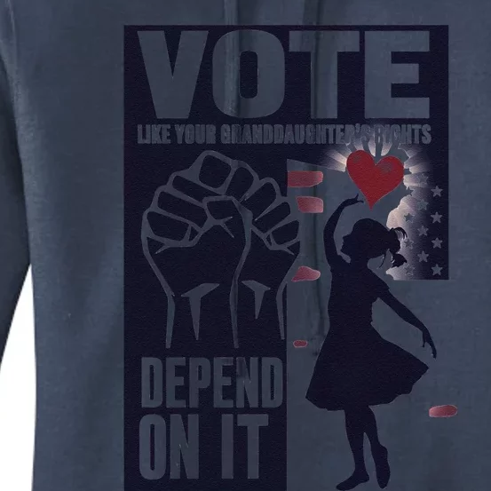 Vote Like Your GranddaughterS Rights Depend On It Sweat Women's Pullover Hoodie