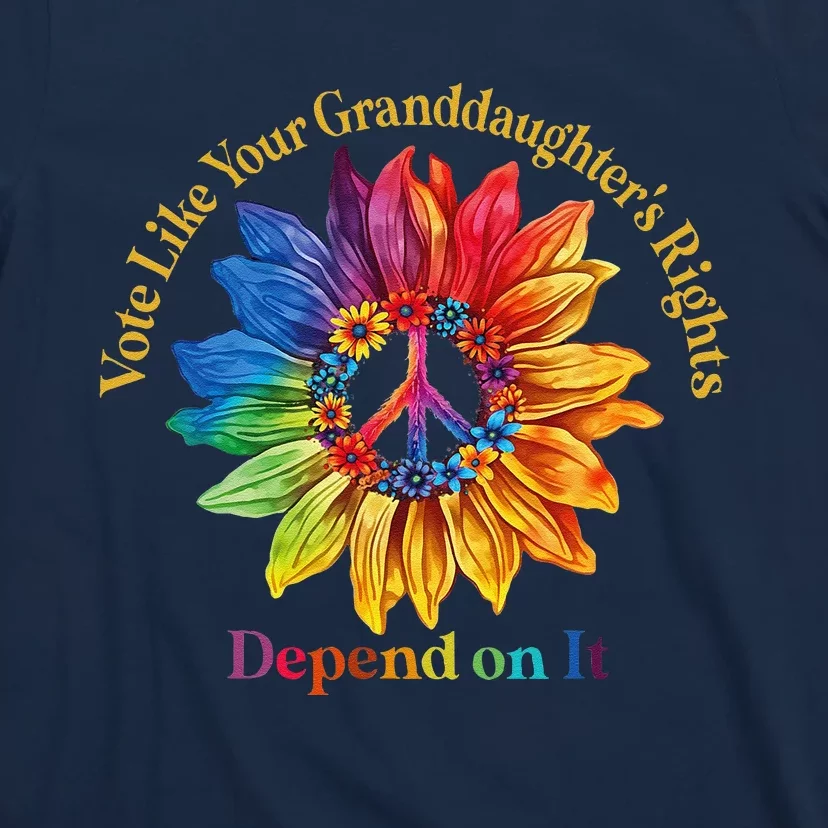 Vote Like Your GranddaughterS Rights Depend On It T-Shirt