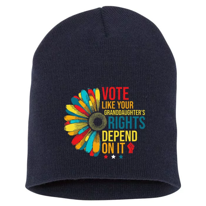 Vote Like Your Daughters Granddaughters Rights Depend On It Short Acrylic Beanie