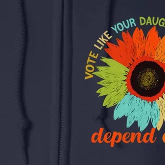 Vote Like Your DaughterS Rights Depend On It Full Zip Hoodie